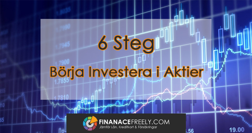 6 Steg - Så Börjar Du Investera i Aktier - FinanceFreely.com